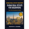 Dubai Real Estate for Beginners: Your First Investment Guide