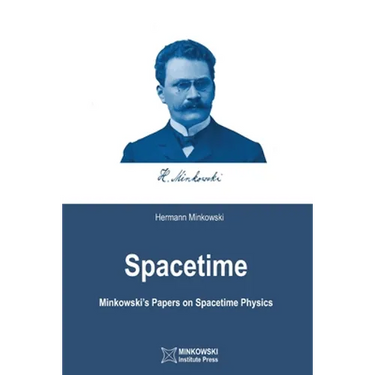 Spacetime: Minkowski's Papers on Spacetime Physics