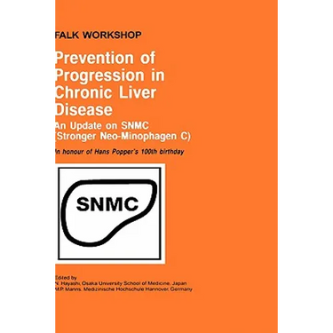Prevention of Progression in Chronic Liver Disease: An Update on Snmc (Stronger Neo-Minophagen C). in Honour of Hans Popper's 100th Birthday