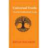 Universal Truth: What the Buddha Really Taught