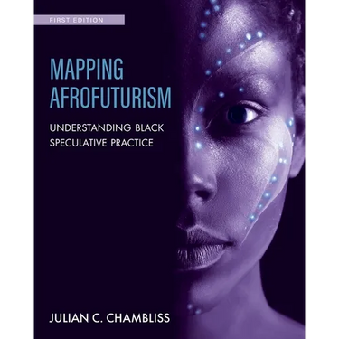 Mapping Afrofuturism: Understanding Black Speculative Practice
