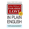 John Milton's Paradise Lost In Plain English: A Simple, Line By Line Paraphrase Of The Complicated Masterpiece
