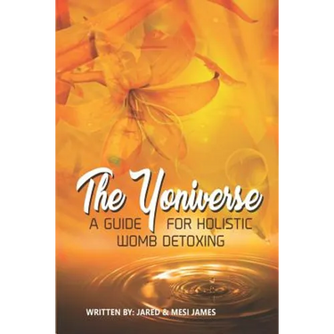 The Yoniverse: A Guide for Holistic Womb Healing