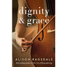 Dignity and Grace