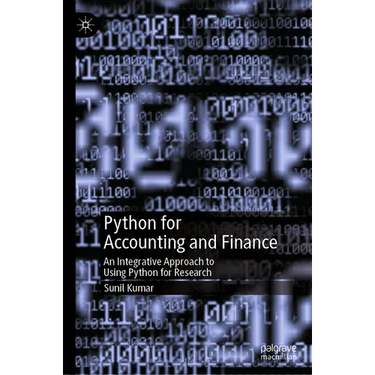 Python for Accounting and Finance: An Integrative Approach to Using Python for Research