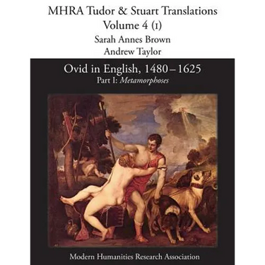 Ovid in English, 1480-1625: Part I: Metamorphoses