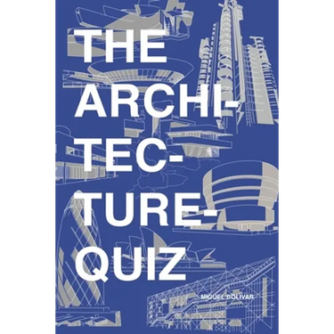 The Architecture Quiz: 1000 Architectural Trivia Questions and Illustrations. For all ages