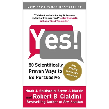 Yes!: 50 Scientifically Proven Ways to Be Persuasive