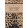The Imperial Macrame Lace Book - With Numerous Illustrations and Instructions - Flax Threads