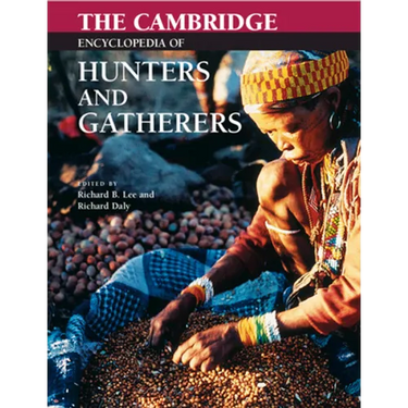 The Cambridge Encyclopedia of Hunters and Gatherers