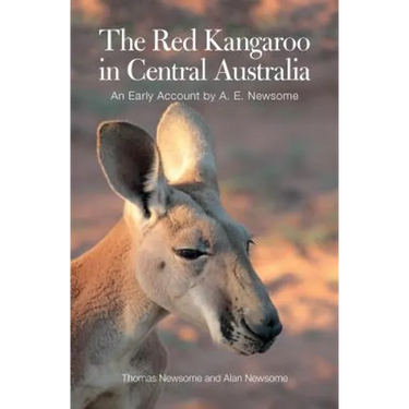 The Red Kangaroo in Central Australia: An Early Account by A. E. Newsome