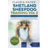 Shetland Sheepdog Training Vol 2 - Dog Training for your grown-up Shetland Sheepdog