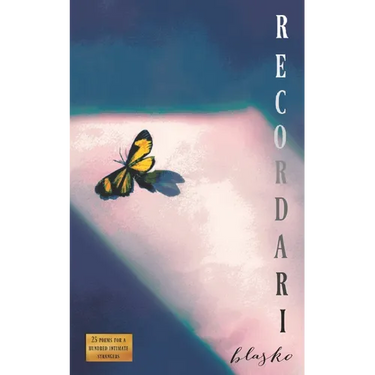 Recordari: 25 poems for a hundred intimate strangers