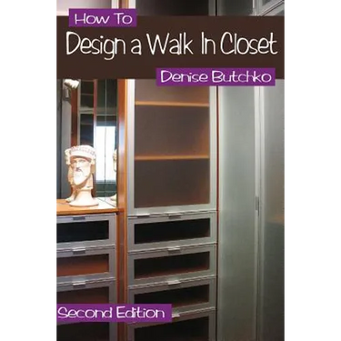 How To Design A Walk In Closet: The Professional Guide To Creating Effective Space