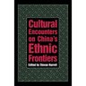 Cultural Encounters on China's Ethnic Frontiers