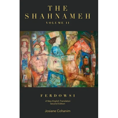 The Shahnameh Volume II Second Edition: A New English Translation