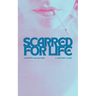Scarred For Life