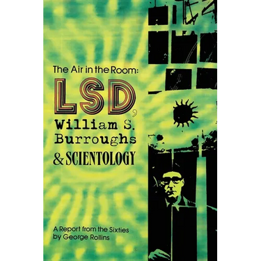 The Air in the Room: LSD, William S. Burroughs & Scientology