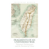 Fragments of an Unfinished War: Taiwanese Entrepreneurs and the Partition of China