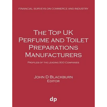 The Top UK Perfume and Toilet Preparations Manufacturers: Profiles of the leading 900 companies