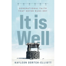 It is Well: Generational Faith That Never Runs Dry