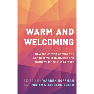 Warm and Welcoming: How the Jewish Community Can Become Truly Diverse and Inclusive in the 21st Century