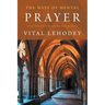The Ways of Mental Prayer with Introductory Letter by Pope Pius X