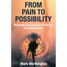 From Pain To Possibility