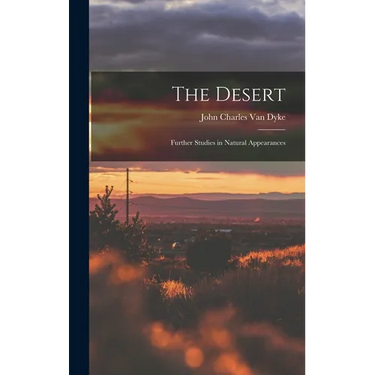 The Desert: Further Studies in Natural Appearances