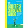 The Golfer's Survival Guide: The Perfect Christmas Gift for Golf-Lovers