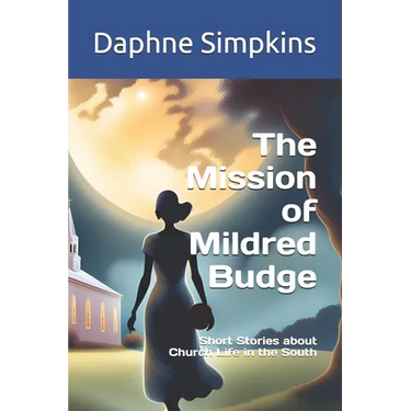 The Mission of Mildred Budge: Short Stories about Church Life in the South