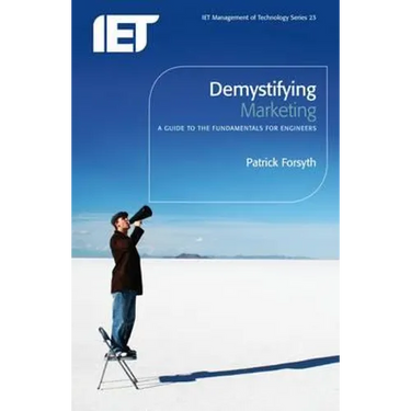 Demystifying Marketing: A Guide to the Fundamentals for Engineers
