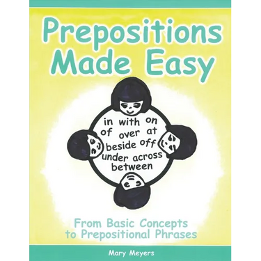 Prepositions Made Easy: From Basic Concepts to Prepositional Phrases