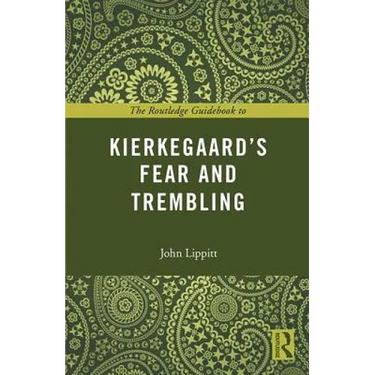 The Routledge Guidebook to Kierkegaard's Fear and Trembling