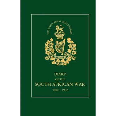 8TH (KING OS ROYAL IRISH) HUSSARS Diary of the South African War, 1900-1902