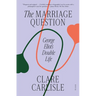 The Marriage Question: George Eliot's Double Life