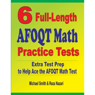 6 Full-Length AFOQT Math Practice Tests: Extra Test Prep to Help Ace the AFOQT Math Test