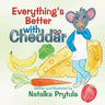 Everything's Better with Cheddar