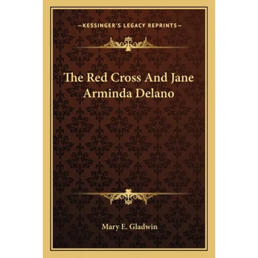 The Red Cross And Jane Arminda Delano