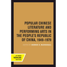 Popular Chinese Literature and Performing Arts in the People's Republic of China, 1949-1979: Volume 2