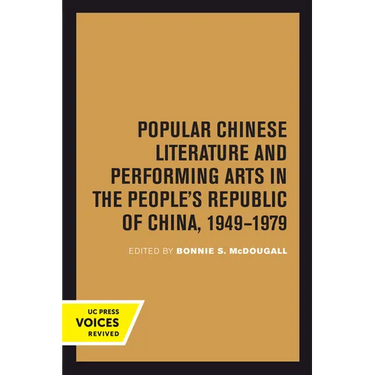 Popular Chinese Literature and Performing Arts in the People's Republic of China, 1949-1979: Volume 2