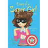 Diary of a SUPER GIRL: Book 2 - The New Normal: Books for Girls 9 -12