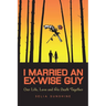 I Married an Ex-Wise Guy: Our Lives, Love and His Death Together