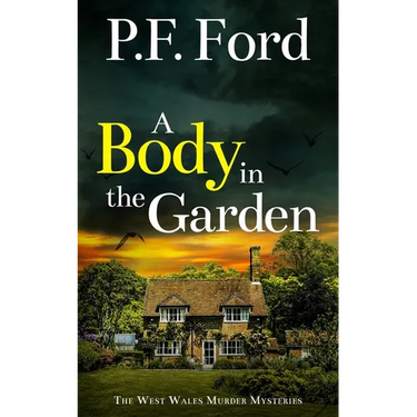 A Body in the Garden: a gripping Welsh crime mystery full of twists
