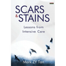 Scars & Stains: Lessons from Intensive Care