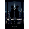 Between Masks