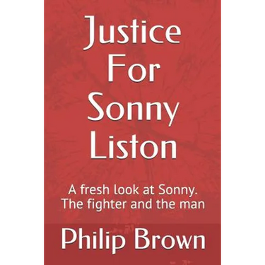 Justice For Sonny Liston: A fresh look at Sonny. The fighter and the man