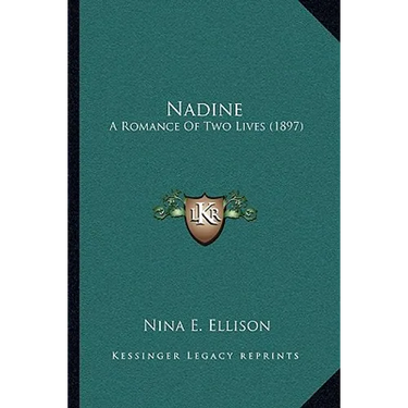 Nadine: A Romance Of Two Lives (1897)
