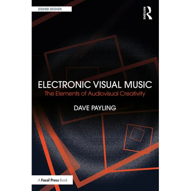 Electronic Visual Music: The Elements of Audiovisual Creativity