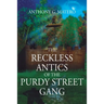 The Reckless Antics of The Purdy Street Gang